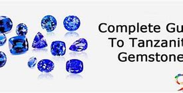 Basic Guide To Tanzanite