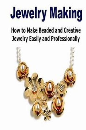 Jewelry Making Books Are Ideal To Show You How To Make Your Own Necklaces