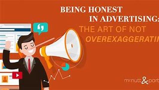 Honest vs Labored Advertising