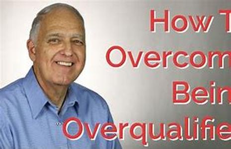 How to Overcome Being "Overqualified"