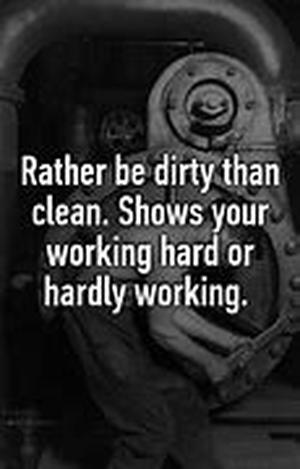 Hard Work - A Dirty Concept