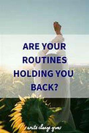 Are Routines Holding You Back