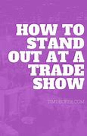 How To Stand Out at Your Next Trade Show: Engage All The Senses