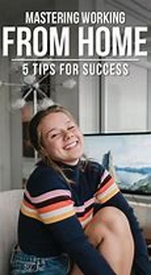 How To Make Working From Home A Success