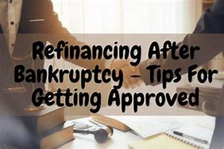 Refinancing Your Mortgage After Bankruptcy