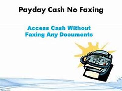 No Fax Payday Cash Advance - Speedy Cash in Tough Times